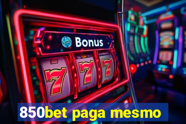 850bet paga mesmo